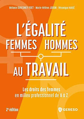 L'égalité femmes/hommes au travail : les droits des femmes en milieu professionnel de A à Z